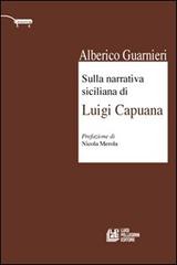 Sulla narrativa siciliana di Luigi Capuana di Alberico Guarnieri edito da Pellegrini