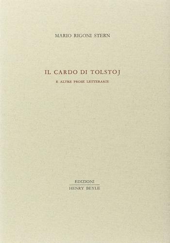 Il cardo di Tolstoj e altre prose letterarie di Mario Rigoni Stern edito da Henry Beyle