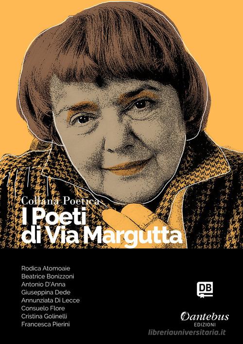 I poeti di Via Margutta. Collana poetica vol.80 edito da Dantebus