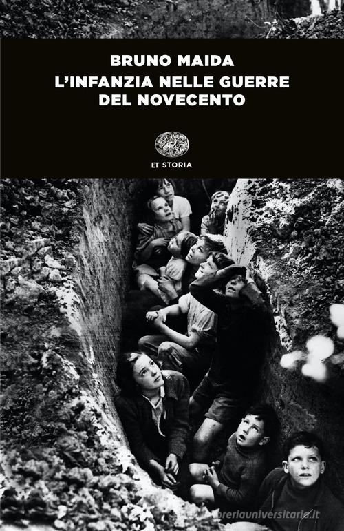 L'infanzia nelle guerre del Novecento di Bruno Maida edito da Einaudi