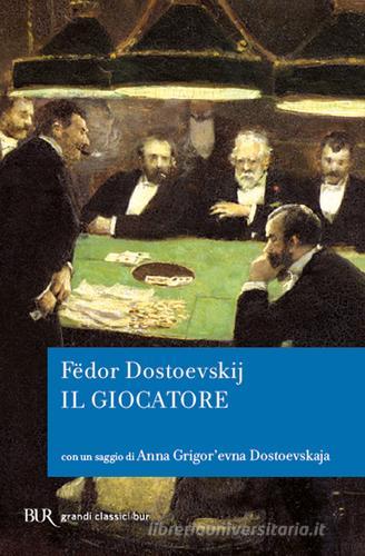 Il giocatore di Fëdor Dostoevskij edito da Rizzoli