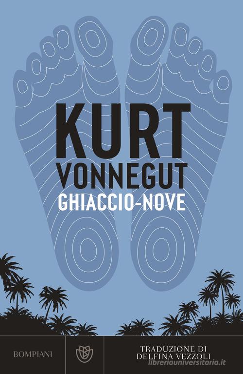 Libro Ghiaccio-nove di Kurt Vonnegut Narratori stranieri di Bompiani