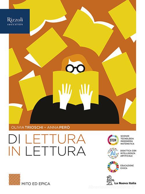 Di lettura in lettura. Mito ed epica. Per le Scuole superiori. Con e-book. Con espansione online vol. 1 di Olivia Trioschi, Anna Però edito da La Nuova Italia