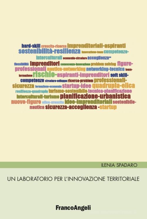 Un laboratorio per l'innovazione territoriale di Ilenia Spadaro edito da Franco Angeli