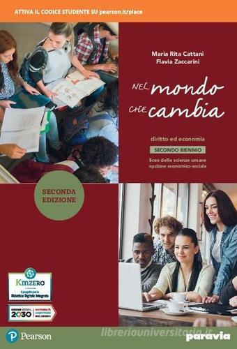 Nel mondo che cambia. Corso di diritto ed economia. Per il 2° biennio del Liceo economico sociale. Con e-book. Con espansione online di Maria Rita Cattani, Flavia Zaccarini edito da Paravia