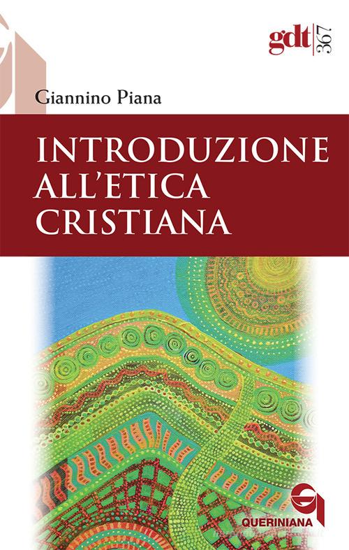 Introduzione all'etica cristiana di Giannino Piana edito da Queriniana