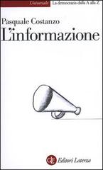 L' informazione di Pasquale Costanzo edito da Laterza