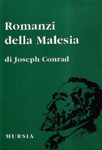 Romanzi della Malesia di Joseph Conrad edito da Ugo Mursia Editore