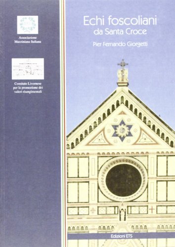 Echi foscoliani da Santa Croce di P. Fernando Giorgetti edito da Edizioni ETS