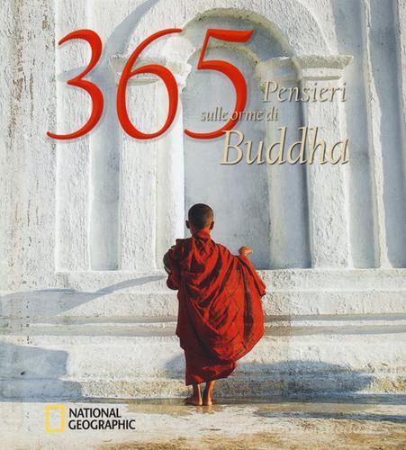 365 pensieri sulle orme di Buddha. Ediz. illustrata edito da White Star