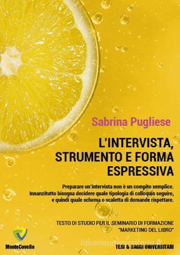 L' intervista, strumento e forma espressiva di Sabrina Pugliese edito da Montecovello