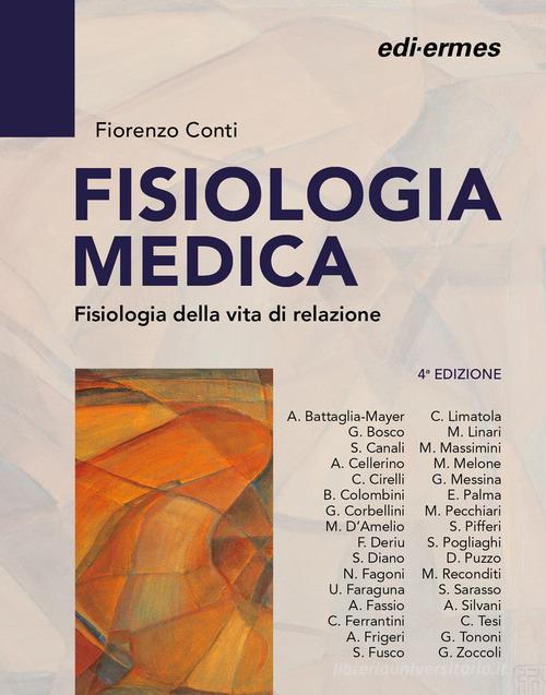 Fisiologia medica. Fisiologia della vita di relazione vol. 1 di Fiorenzo Conti edito da Edi. Ermes