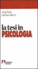 La tesi in psicologia di Arrigo Pedon, Caterina Galluccio edito da Armando Editore