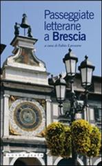 Passeggiate letterarie a Brescia edito da Grafo