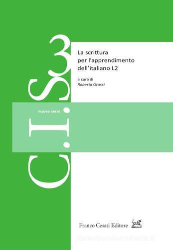La scrittura per l'apprendimento dell'italiano L2 edito da Cesati
