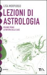 Lezioni di astrologia vol.1 di Lisa Morpurgo edito da TEA