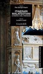 Itinerari malatestiani. A Rimini e nel riminese di P. Giorgio Pasini edito da Guaraldi