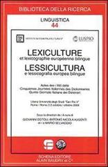 Lexiculture et lexixographie européenne bilingue-Lessicultura e lessicografia europea bilingue edito da Schena Editore
