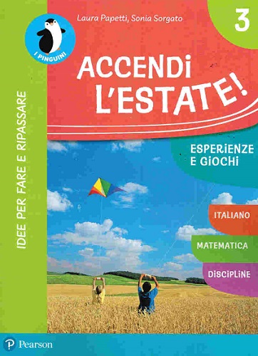 Accendi l'estate. Per la Scuola elementare. Con espansione online vol.3 di Laura Papetti, Sonia Sorgato edito da Pearson