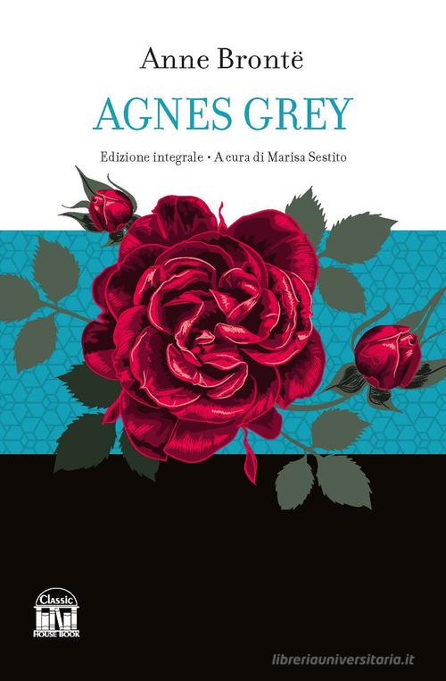 Agnes Grey di Anne Brontë edito da House Book