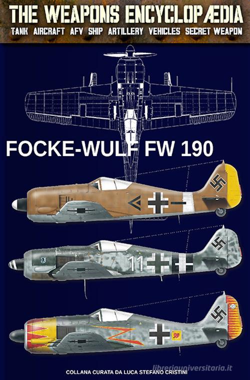 Focke Wulf FW-190 di Luca Cristini edito da Soldiershop