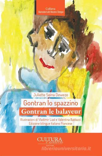 Gontran lo spazzino-Gontran le balayeur di Juliette Seïna Deweze edito da Cultura e Dintorni
