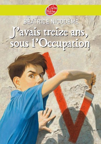 J'avais treize ans sous l'occupation di Béatrice Nicodème edito da Hachette Education - France