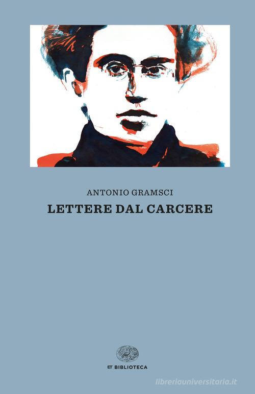 Lettere dal carcere di Antonio Gramsci edito da Einaudi