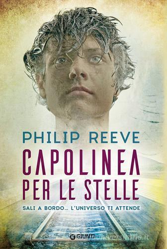 Capolinea per le stelle di Philip Reeve edito da Giunti Editore