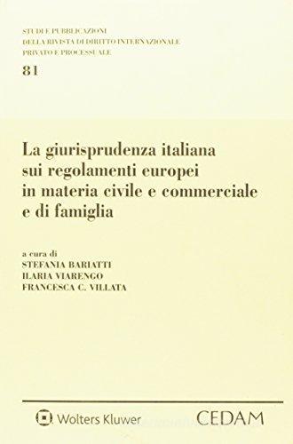 La giurisprudenza italiana sui regolamenti europei in materia civile, commerciale e di famiglia edito da CEDAM