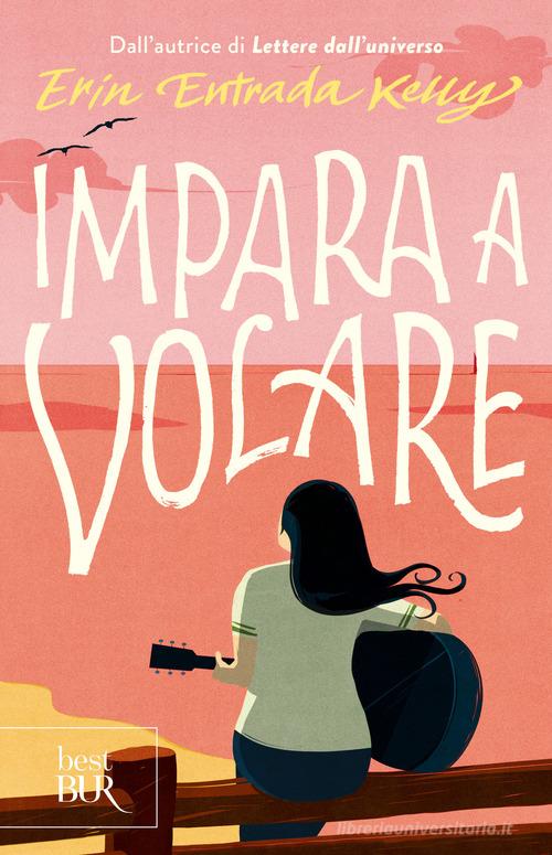 Impara a volare di Erin Entrada Kelly edito da Rizzoli