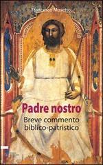 Il Padre Nostro. Breve commentario biblico-patristico di Francesco Mosetto edito da EMP