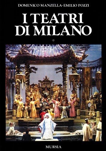 I teatri di Milano di Domenico Manzella, Emilio Pozzi edito da Ugo Mursia Editore