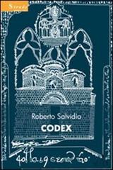 Codex di Roberto Salvidio edito da Gruppo Albatros Il Filo