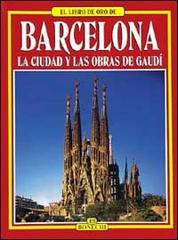 Barcellona. Tutta la città di Gaudì. Ediz. spagnola edito da Bonechi