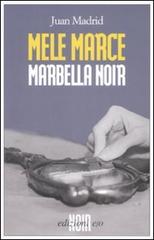 Mele marce. Marbella noir di Juan Madrid edito da E/O