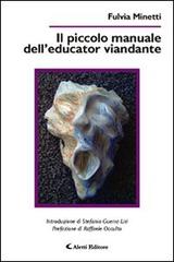 Il piccolo manuale dell'educator viandante di Fulvia Minetti edito da Aletti