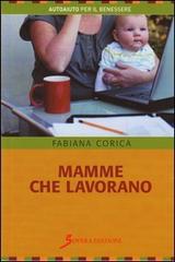 Mamme che lavorano di Fabiana Corica edito da Sovera Edizioni