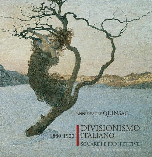 Divisionismo italiano 1880-1920. Sguardi e prospettive vol.1-2 di Annie-Paule Quinsac edito da La Compagnia della Stampa