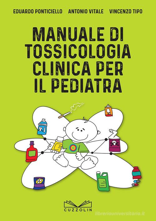 Manuale di tossicologia clinica per il pediatra di Eduardo Ponticiello, Antonio Vitale, Vincenzo Tipo edito da Cuzzolin