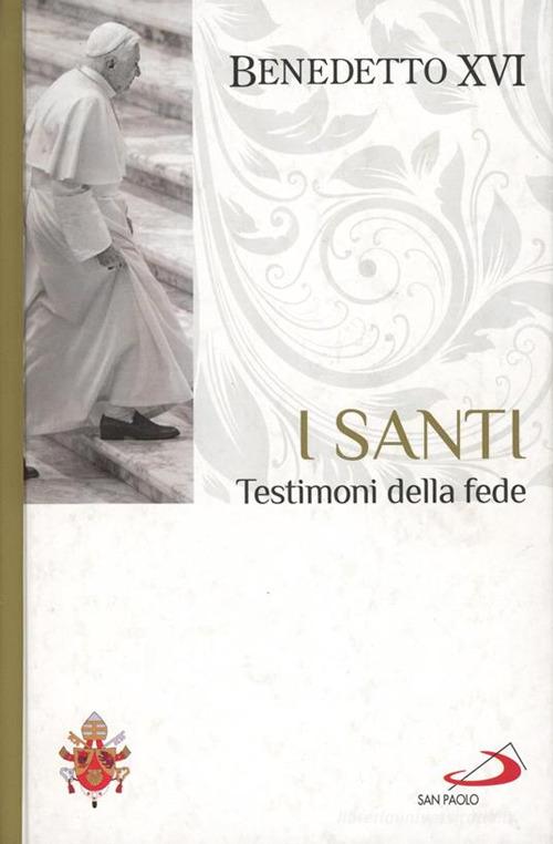 I santi di Benedetto XVI (Joseph Ratzinger) edito da San Paolo Edizioni
