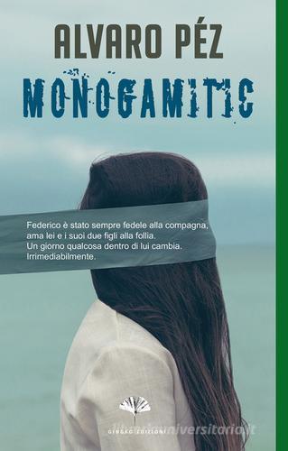 Monogamitic di Alvaro Pez edito da Gingko Edizioni