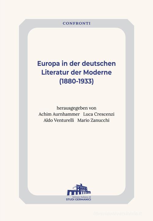 Europa in der deutschen Literatur (1880-1993) edito da Istituto Italiano di Studi Germanici