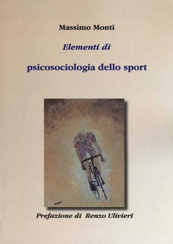 Elementi di psicosociologia dello sport di Massimo Monti edito da Aldenia Edizioni