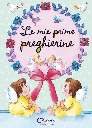 Le mie prime preghierine. Ediz. illustrata edito da Chiara Edizioni