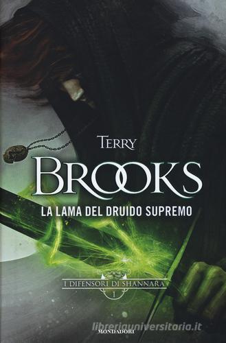 La lama del Druido supremo. I difensori di Shannara vol.1 di Terry Brooks edito da Mondadori