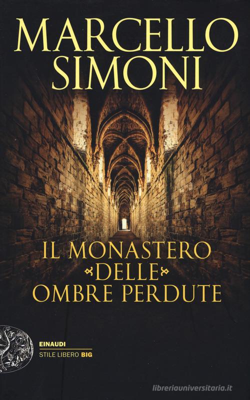 Il monastero delle ombre perdute di Marcello Simoni edito da Einaudi