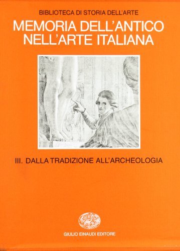 Memoria dell'antico nell'arte italiana vol.3 edito da Einaudi