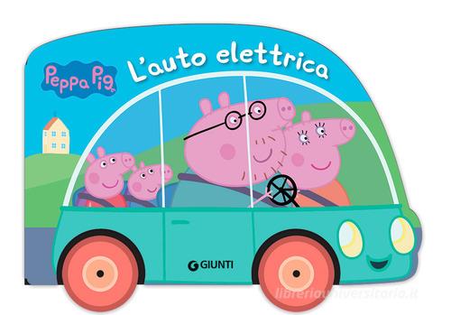 L' auto elettrica. Peppa Pig. Ediz. a colori di Silvia D'Achille edito da Giunti Editore