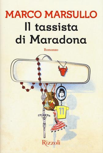 Il tassista di Maradona di Marco Marsullo edito da Rizzoli